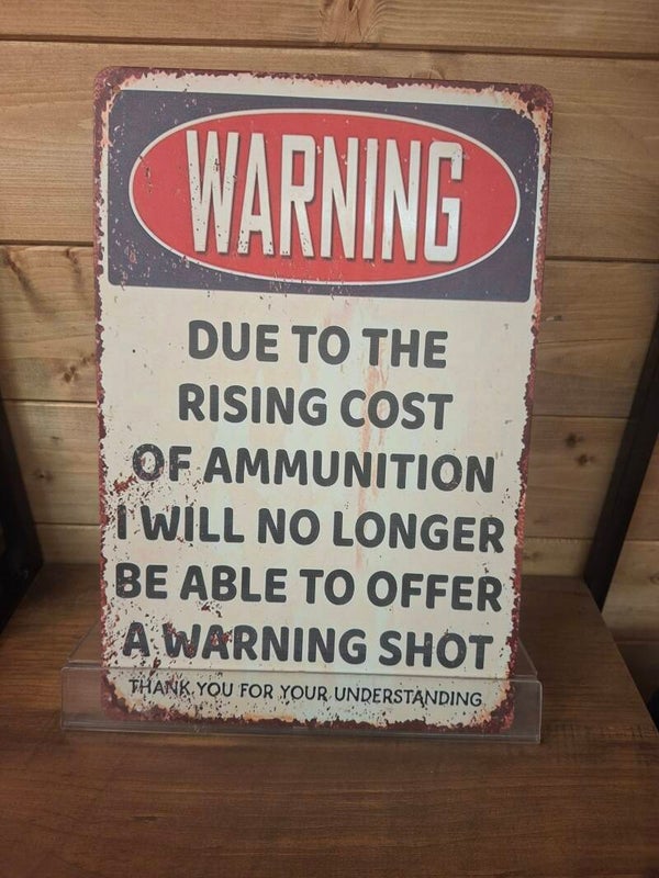 Warning, due to rising cost of ammunition sign