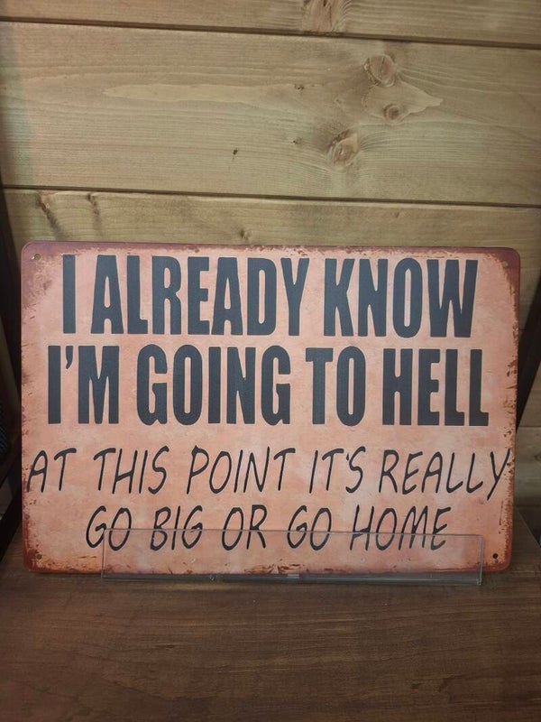 I already know im going to hell sign