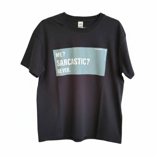 Me, sarcastic T Shirt