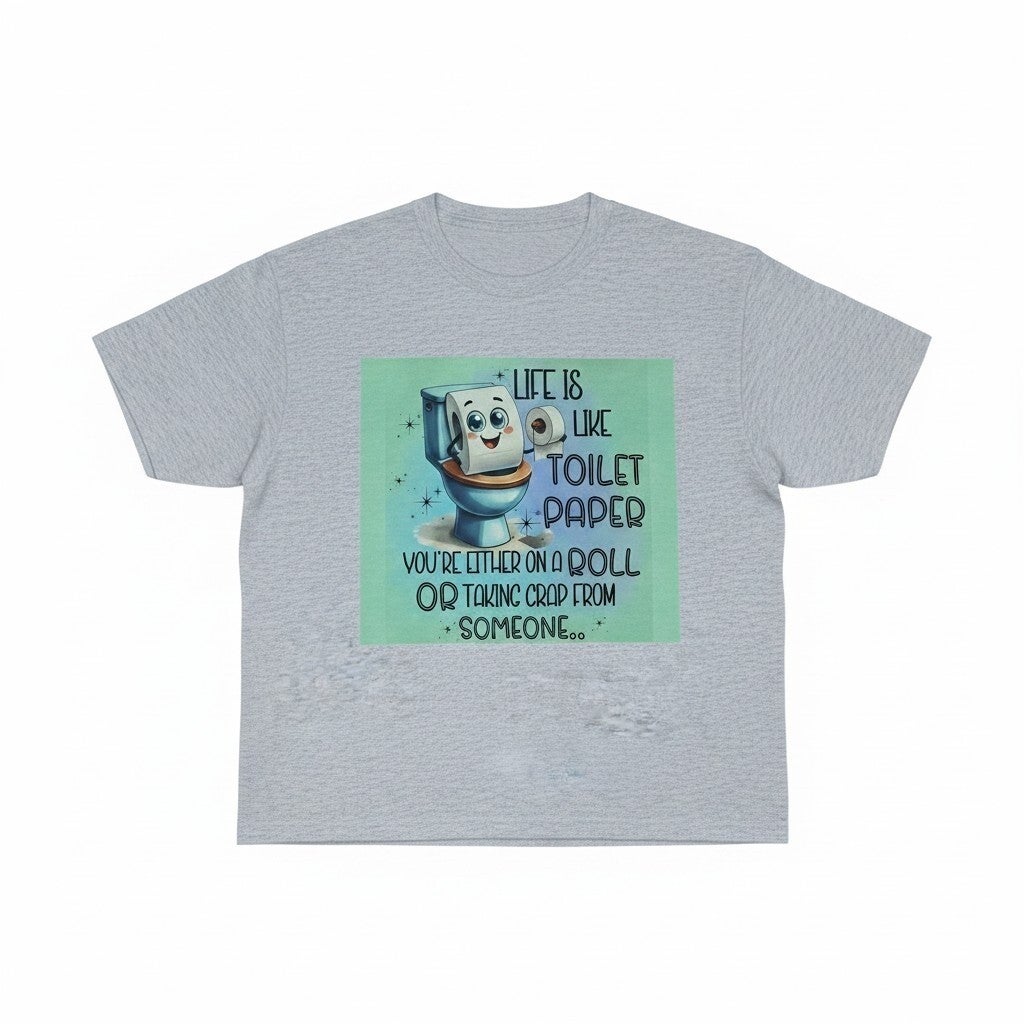Life is like toilet paper T Shirt