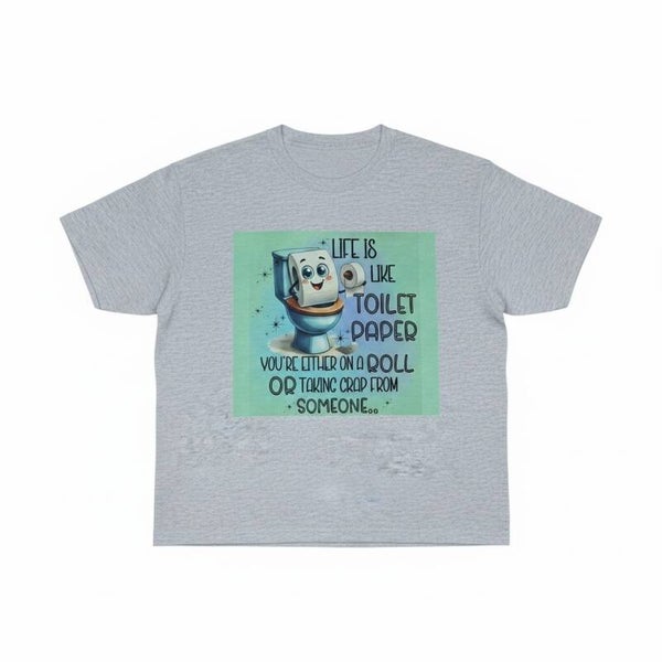 Life is like toilet paper T Shirt