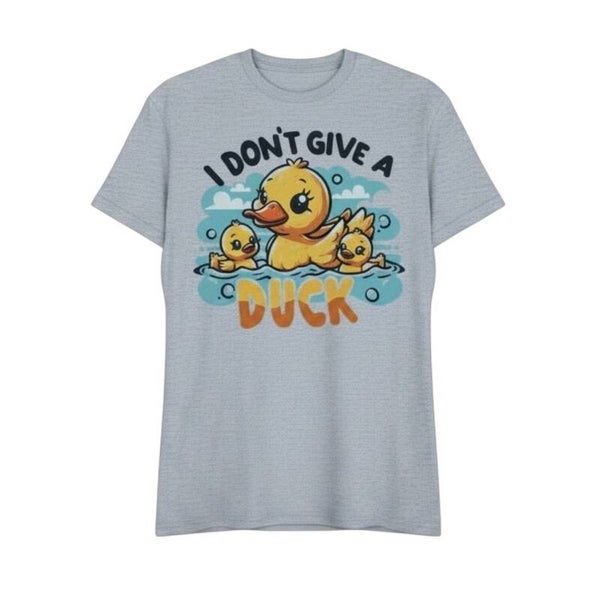 I dont give a duck T shirt