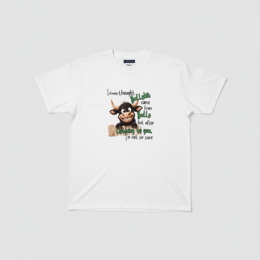 I always thought bullshit T shirt
