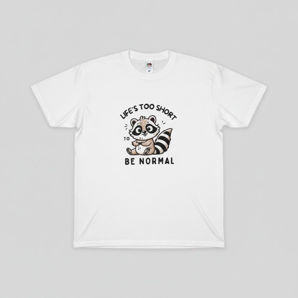Life's to short T shirt