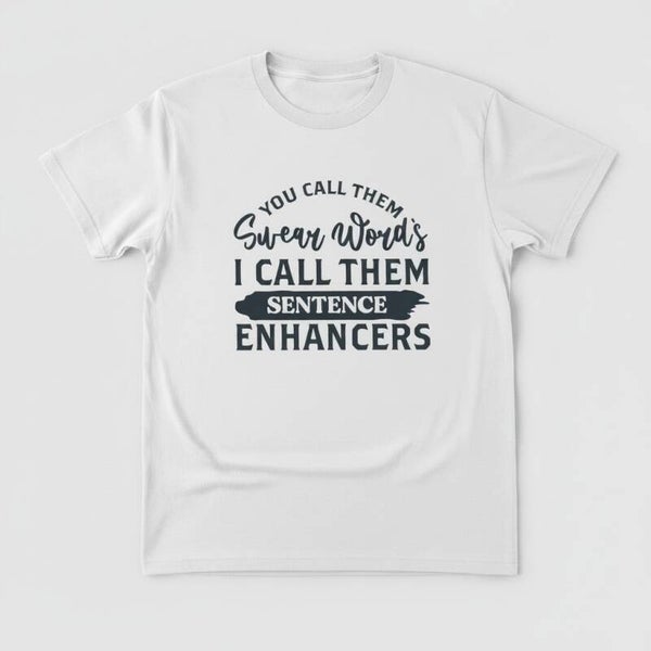 You call them swear words T shirt