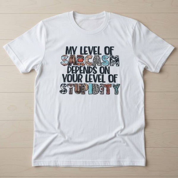 My level of sarcasm T shirt
