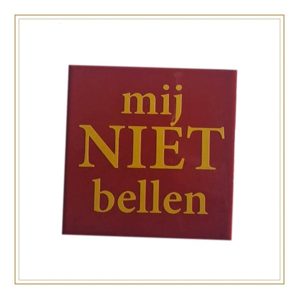 Tegel met tekst: Mij niet bellen