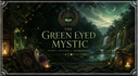 The Green Eyed Mystic
