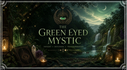 The Green Eyed Mystic
