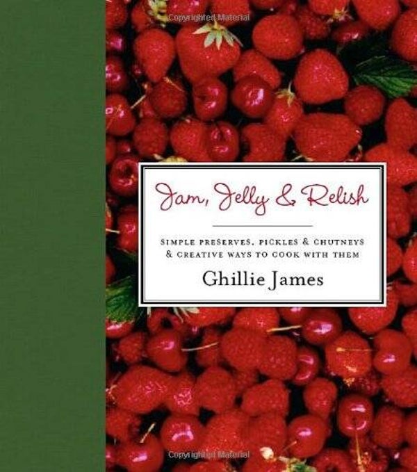 Jam, Jelly and Relish by Ghillie James