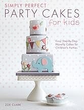 Simply Perfect Party Cakes for Kids:
