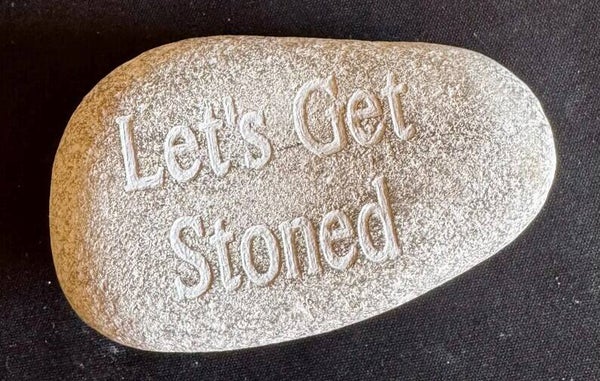 Engraved Natural River Stone - LET’S GET STONED