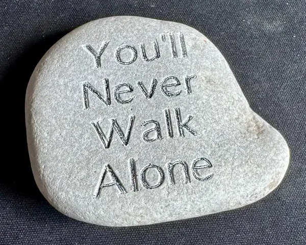 Engraved Natural River Stone - You’ll Never Walk Alone .. Iconic Memorial