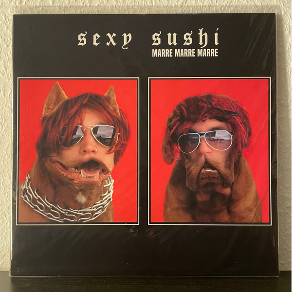 Sexy Sushi - Marre Marre Marre - LP