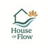 House of Flow