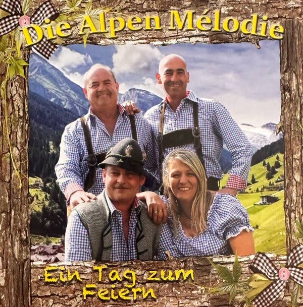 Di Alpen Mélodie - Ein tag zum Feiern