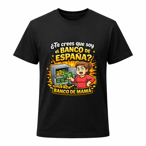 TE CREES QUE SOY EL BANCO DE ESPAÑA