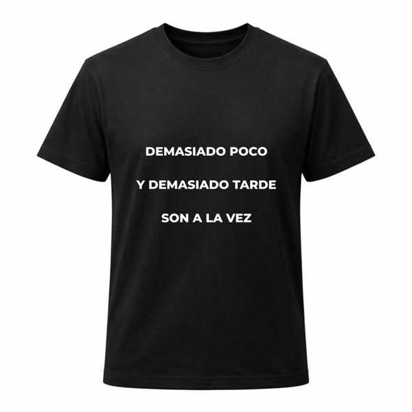 DEMASIADO POCO Y DEMASIADO TARDE