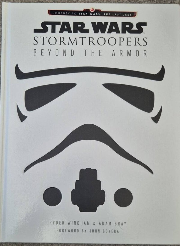 Star Wars Stormtroopers: Beyond the Armor (Star Wars: Journey to Star Wars: the Last Jedi)