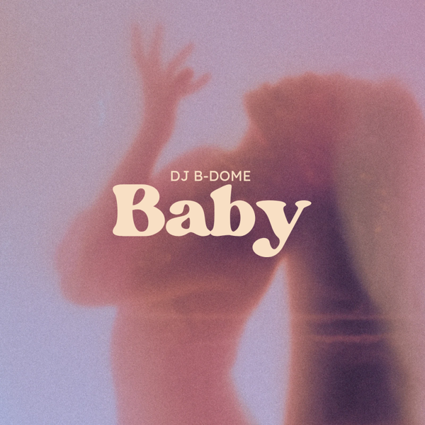 Baby -Dj B-Dome