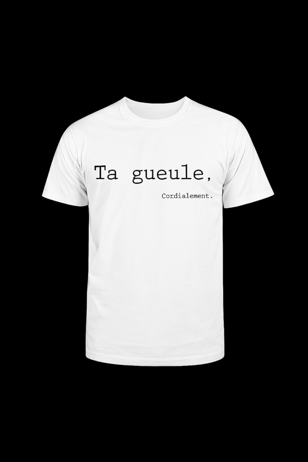Teeshirt Ta gueule !