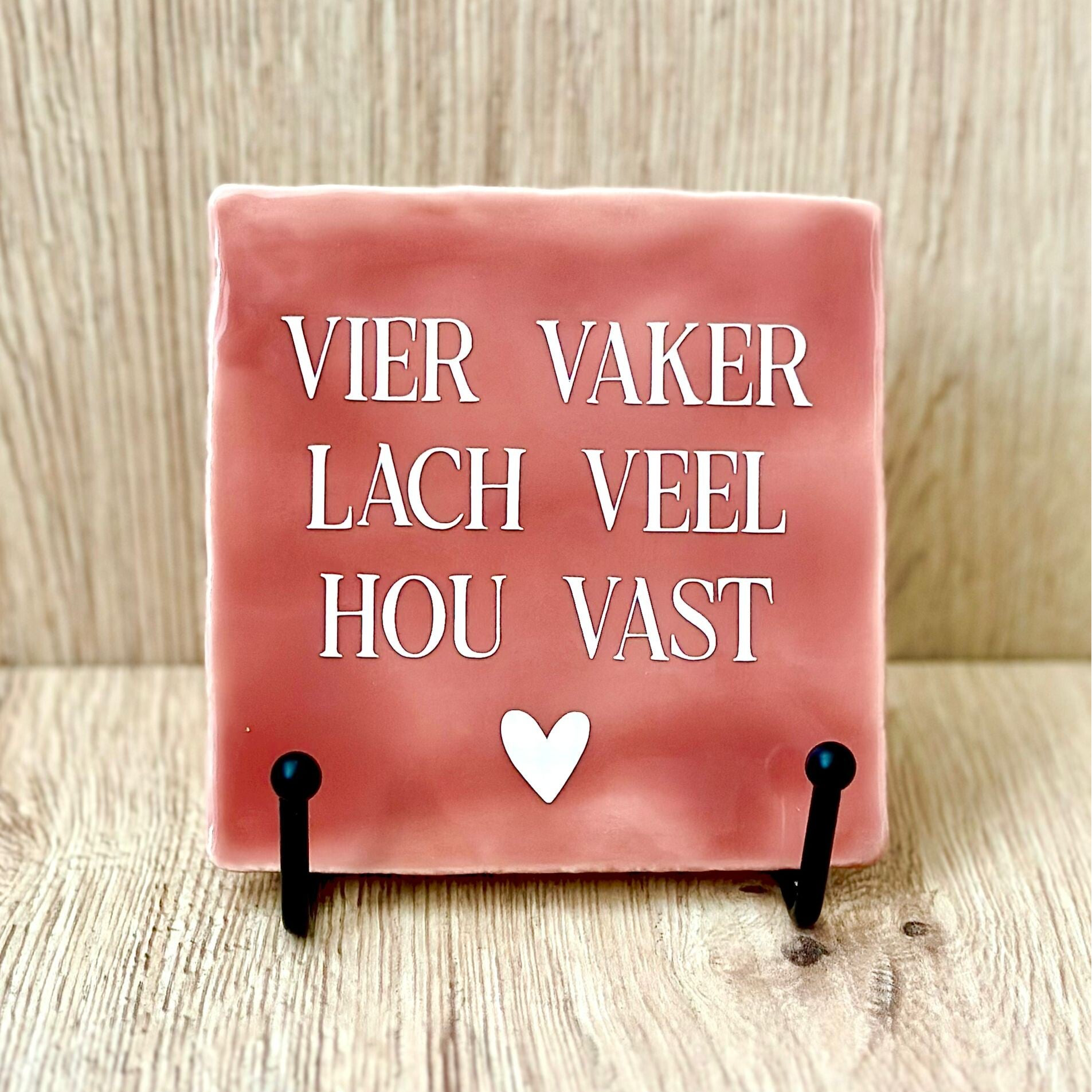 Tegeltje ' Vier vaker roze'