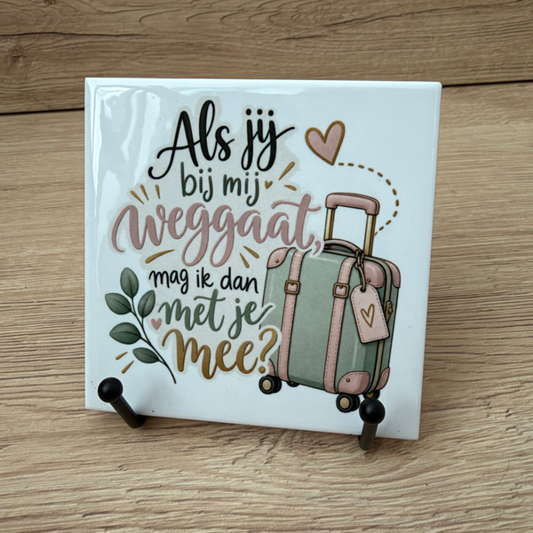 Als jij koffer | Tegeltje