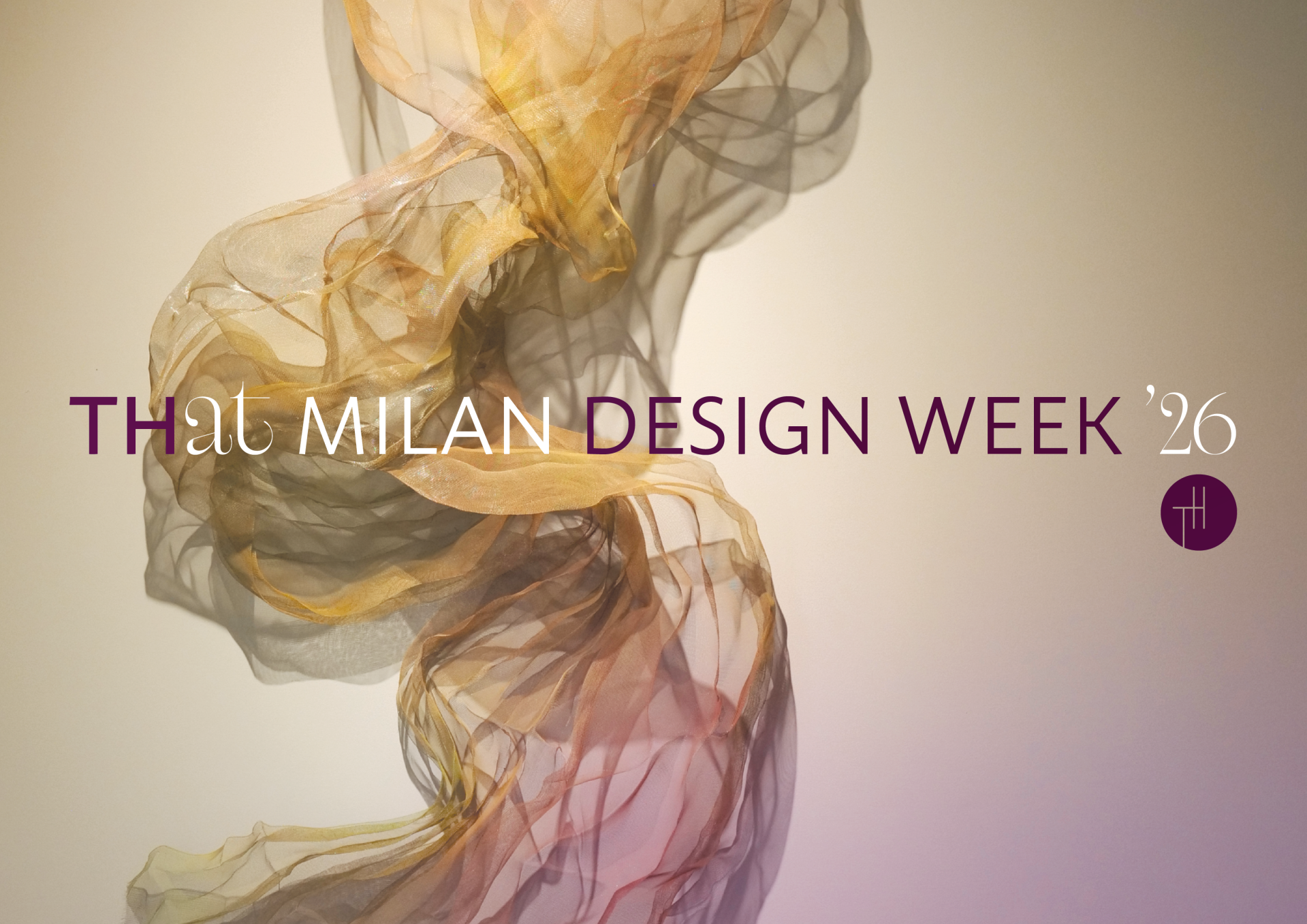 TH | MILAN DESIGN WEEK 2026 - Report