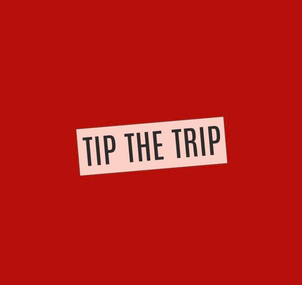 Tip the Trip