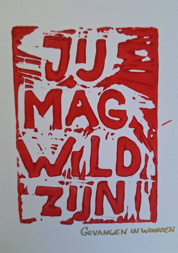 Jij mag wild zijn Linoprint