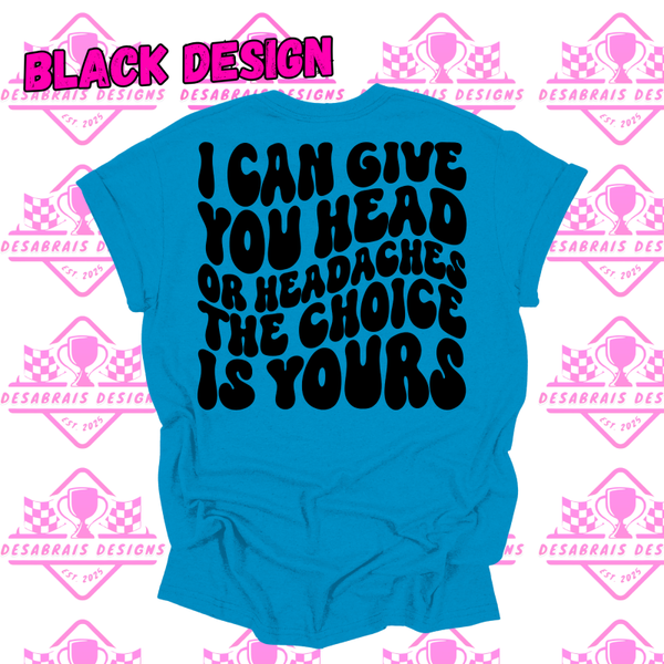 I Can Give You Head Tees