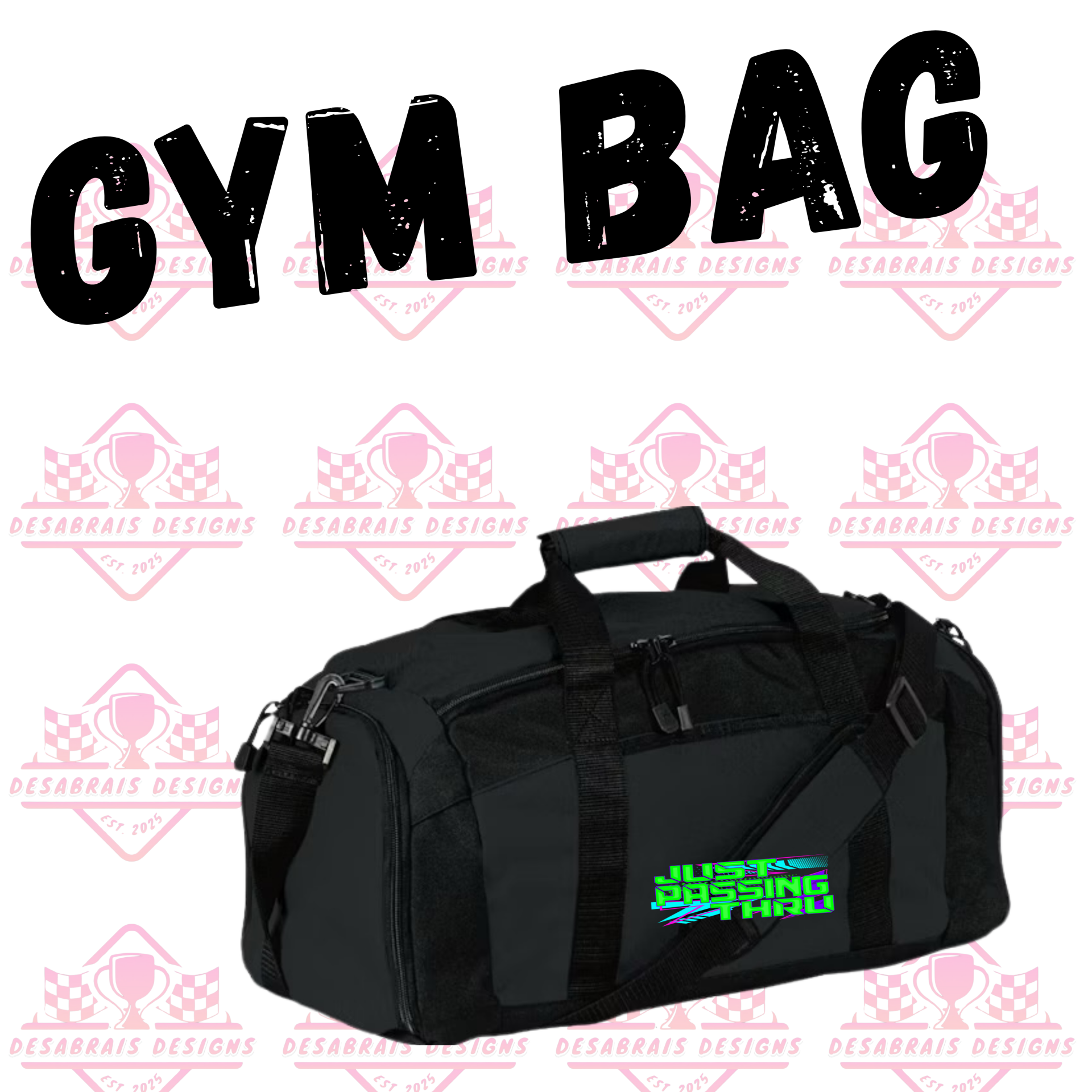 Just Passing Thru Gym Bag