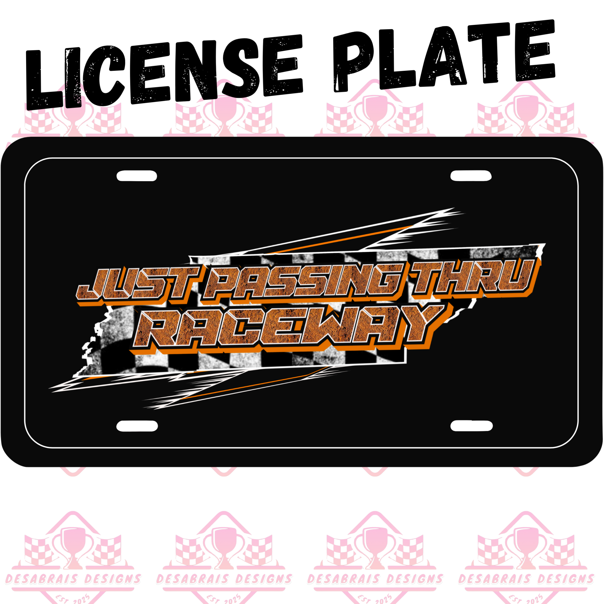 Just Passing Thru Raceway License Plate