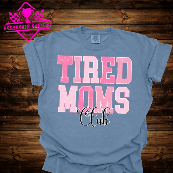 Tired Moms #64 Comfort Color Tee