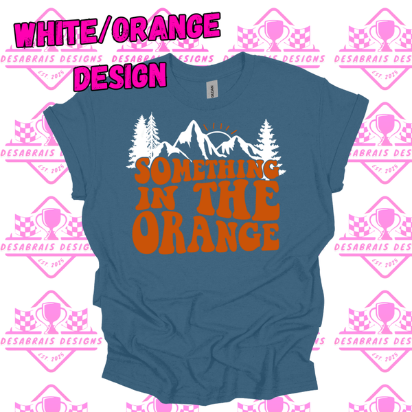 Something In The Orange Tees