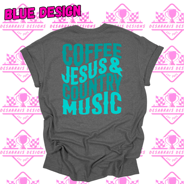 Coffee, Jesus, Country Music Tees
