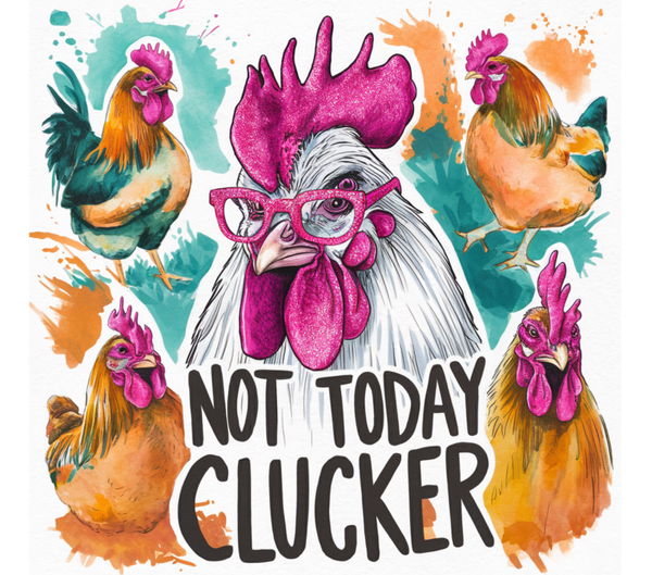 Not Today Clucker Tumbler