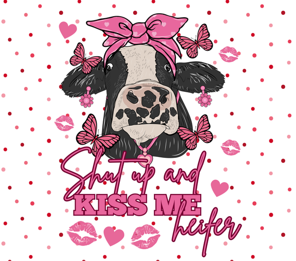 Shut Up and Kiss me Tumbler