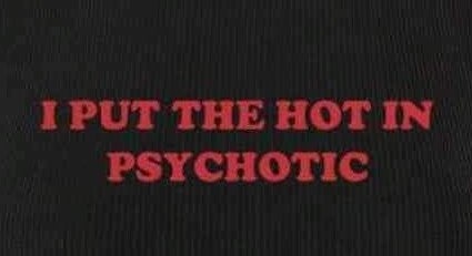 Psychotic Adult T-Shirt