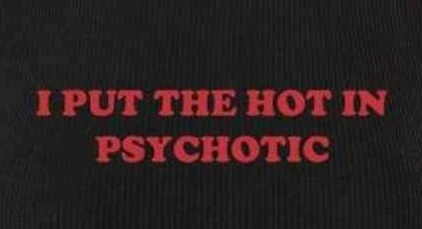 Psychotic Adult T-Shirt