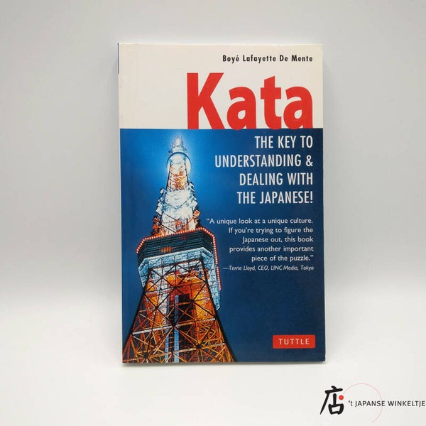Boek: Kata; the Key to Understanding & Dealing with the Japanese! - Boyé Lafayette De Mente (B-050-1-131)