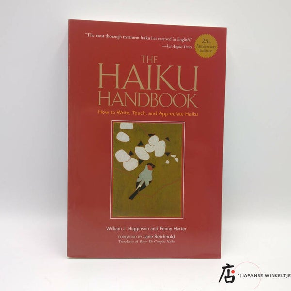 The Haiku Handbook; How to write, teach and appreciate Haiku - William J. Higginson and Penny Harter