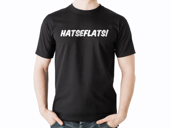 T-shirt 'Hatseflats!'
