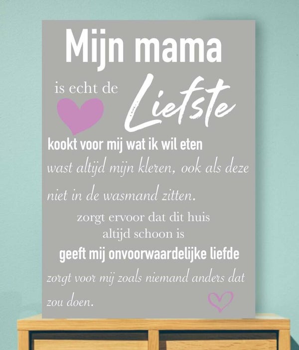 Tekstbord: Mijn mama is echt de liefste...