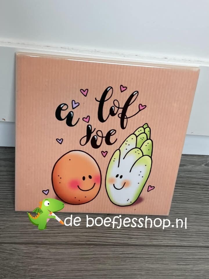 Ei lof joe tegeltje
