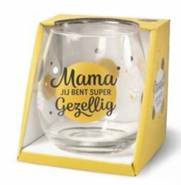 Glas mama je bent super gezellig