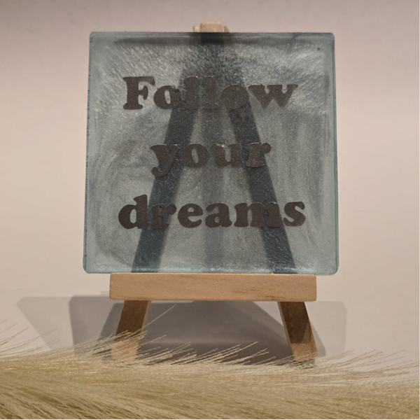 Tegeltje "Follow your dreams"