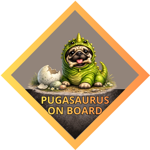 #Beastmode Dino Car Sign – Pugasaurus On Board
