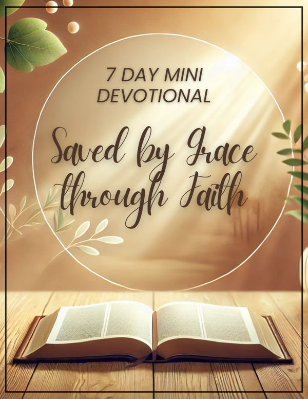 📖 Saved by Grace Through Faith: A Mini Devotional