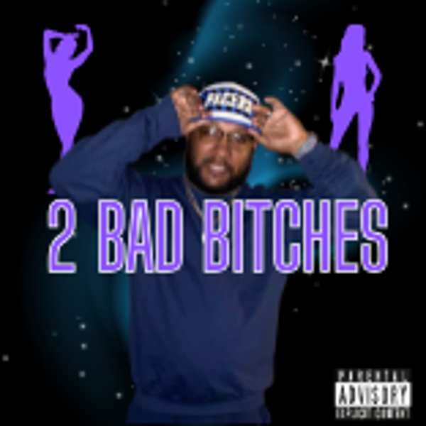 2 Bad Bitches